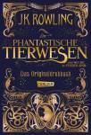 Phantastische Tierwesen und wo sie zu finden sind: Das Originaldrehbuch  - 