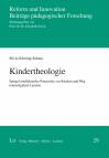 Kindertheologie Spiegel intellektueller Potenziale von Kindern und Weg interreligiösen Lernens 