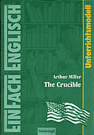 Arthur Miller: The Crucible Unterrichtsmodelle für die Schulpraxis
