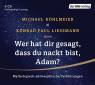 Wer hat dir gesagt, dass du nackt bist, Adam? Mythologisch-philosophische Verführungen - 5 Audio-CDs