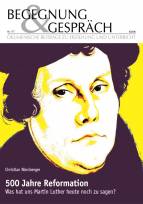 500 Jahre Reformation Was hat uns Martin Luther heute noch zu sagen?