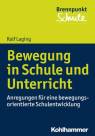 Bewegung in Schule und Unterricht Anregungen für eine bewegungsorientierte Schulentwicklung