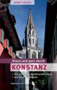 Kreuz und Quer durch Konstanz Die schönsten Stadtwanderungen. Die besten Adressen