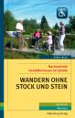 Wandern ohne Stock und Stein Barrierefreie Genießertouren im Ländle. Spazieren, Wandern