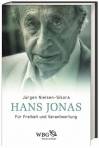 Hans Jonas Für Freiheit und Verantwortung