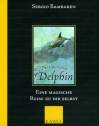 Der träumende Delphin Eine magische Reise zu dir selbst