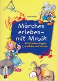 Märchen erleben – mit Musik Kita-Kinder singen, erzählen und tanzen