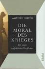 Die Moral des Krieges - Für einen aufgeklärten Pazifismus