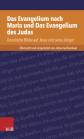 Das Evangelium nach Maria und Das Evangelium des Judas Gnostische Blicke auf Jesus und seine Jünger