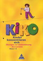 KIKO - Kinder konzentrieren sich Klasse 1-6 Übungen zur Unterstützung des Lernens 