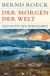 Der Morgen der Welt Geschichte der Renaissance