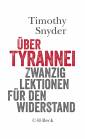 Über Tyrannei - Zwanzig Lektionen für den Widerstand