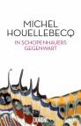 Michel Houellebecq - In Schopenhauers Gegenwart - 