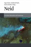 Neid - Zwischen Sehnsucht und Zerstörung