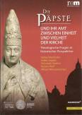 Die Päpste und ihr Amt zwischen Einheit und Vielheit der Kirche - Theologische Fragen in historischer Perspektive