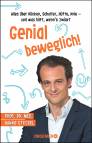 Genial beweglich - Alles über Rücken, Schulter, Hüfte, Knie - und was hilft, wenn`s zwickt