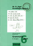 Grammatik üben 6. Schuljahr W.-D. Jägel - Grundlagen Deutsch