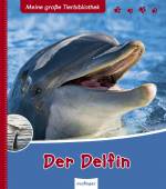  Meine große Tierbibliothek Der Delfin 