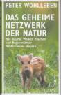 Das geheime Netzwerk der Natur - Wie Bäume Wolken machen und Regenwürmer Wildschweine steuern