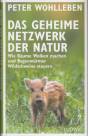 Das geheime Netzwerk der Natur Wie Bäume Wolken machen und Regenwürmer Wildschweine steuern