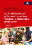 Das Praxissemester im Lehramtsstudium: Forschen, Unterrichten, Reflektieren 