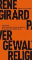 Gewalt und Religion - Ursache oder Wirkung? Herausgegeben, mit zwei Gesprächen und einem Nachwort von mit Wolfgang Palaver