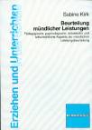 Beurteilung mündlicher Leistungen - Pädagogische, psychologische, didaktische Aspekte der mündlichen Leistungsbeurteilung