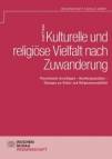 Kulturelle und religiöse Vielfalt nach Zuwanderung Theoretische Grundlagen – Handlungsansätze – Übungen zur Kultur- und Religionssensibilität