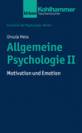 Allgemeine Psychologie II Motivation und Emotion
