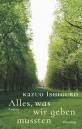 Alles, was wir geben mussten - Roman