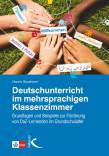 Deutschunterricht im mehrsprachigen Klassenzimmer - Grundlagen und Beispiele zur Förderung von DaZ-Lernenden im Grundschulalter
