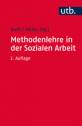 Methodenlehre in der Sozialen Arbeit Konzepte, Methoden, Verfahren, Techniken