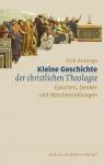 Kleine Geschichte der christlichen Theologie - Epochen, Denker und Weichenstellungen
