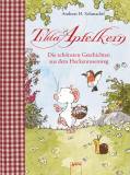 Tilda Apfelkern. Die schönsten Geschichten aus dem Heckenrosenweg - 
