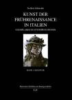 Kunst der Frührenaissance in Italien Exemparische Interpretationen. Band 1: Skulptur