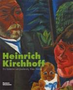 Heinrich Kirchhoff Ein Sammler von Jawlensky, Klee, Nolde ...