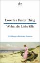 Love Is a Funny Thing - Wohin die Liebe fällt Erzählungen britischer Autoren