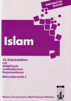 Islam 32 Arbeitsblätter mit didaktisch- methodischen Kommentaren. Sekundarstufe I