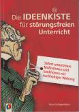 Die Ideenkiste für störungsfreien Unterricht - Sofort umsetzbare Maßnahmen und Sanktionen mit nachhaltiger Wirkung