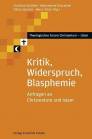 Kritik, Widerspruch, Blasphemie Anfragen an Christentum und Islam