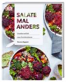 Salate mal anders - Unwiderstehlich neue Kombinationen