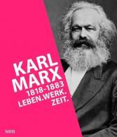 Karl Marx 1818–1883 Leben. Werk. Zeit. - Große Landesausstellung vom 5. Mai bis 21. Oktober 2018 in Trier