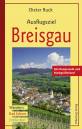 Ausflugsziel Breisgau - Mit Kaiserstuhl und Markgräflerland