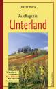 Ausflugsziel Unterland - Wandern, Rad fahren, Entdecken