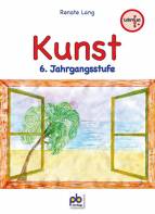 Kunst 6. Jahrgangsstufe LehrplanPLUS