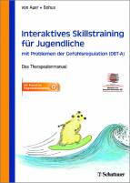 Interaktives Skillstraining für Jugendliche mit Problemen der Gefühlsregulation (DBT-A) Das Therapeutenmanual - Akkreditiert vom Deutschen Dachverband DBT Das Therapeutenmanual - Akkreditiert vom Deutschen Dachverband DBT