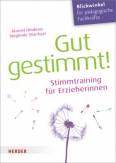 Gut gestimmt! - Stimmtraining für Erzieherinnen