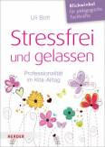 Stressfrei und gelassen Professionalität im Kita-Alltag