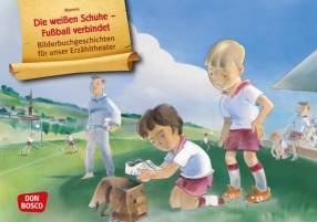 Die weißen Schuhe – Fußball verbindet. Kamishibai Bildkartenset. - 