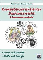 Kompetenzorientierter Sachunterricht  - 4.4.  Jahrgangsstufe:  Natur und Umwelt, Stoffe und Energie